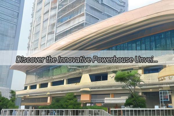 Discover the Innovative Powerhouse Unveiling the Location of Guangzhou JinSiwei Company